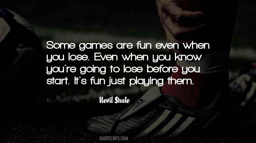 Fun Games Quotes #731448