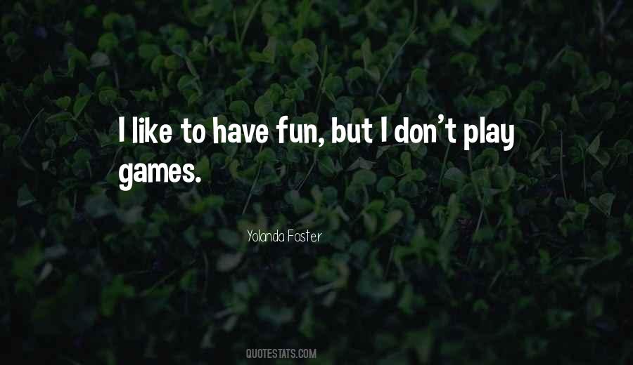 Fun Games Quotes #881902