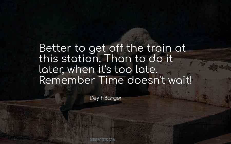 Quotes About When It's Too Late #498376