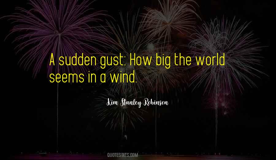 Quotes About Gust Of Wind #1420621