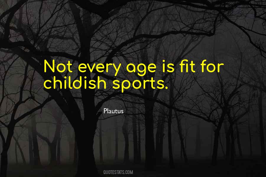 Every Age Quotes #1780838