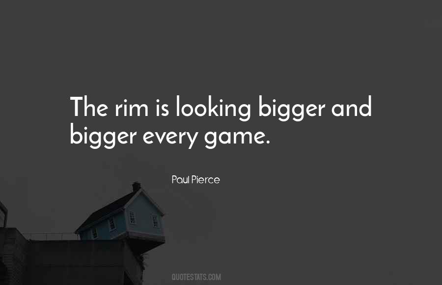 Looking At The Bigger Quotes #1351686