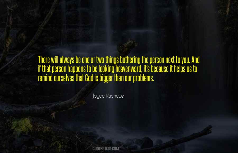 Looking At The Bigger Quotes #977749
