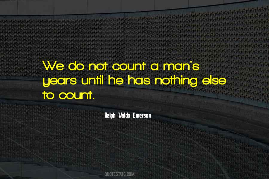 It Is Not The Years That Count Quotes #145018