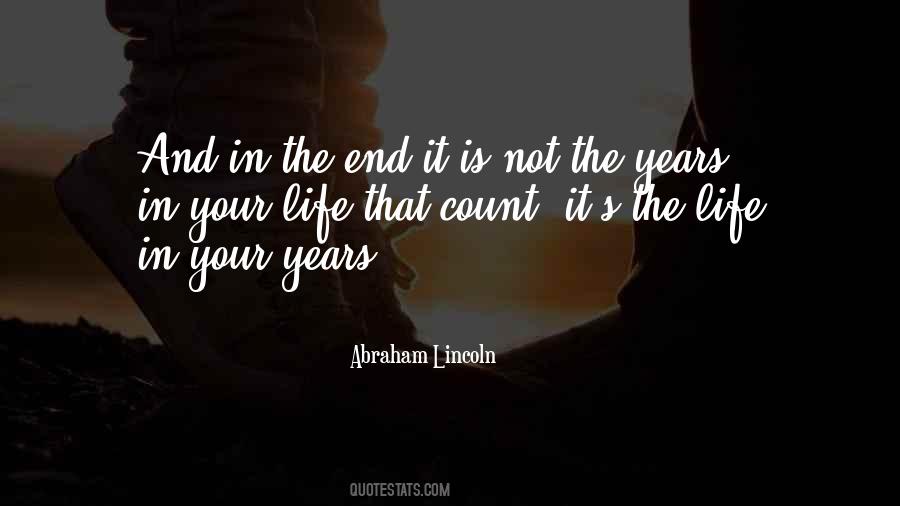 It Is Not The Years That Count Quotes #1813661