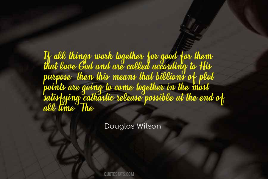 All Things Work Quotes #1321648