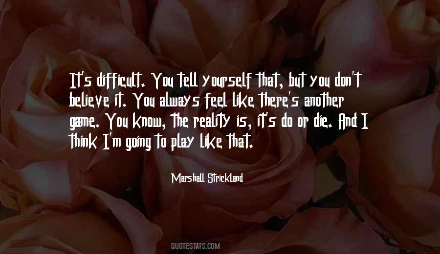 Quotes About Do Or Die #1062525