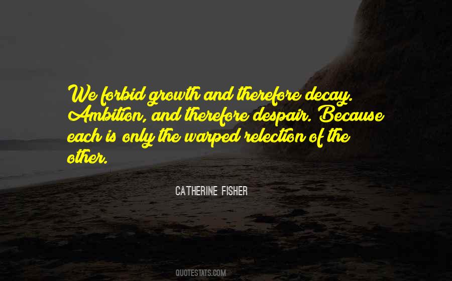 Quotes About Growth And Decay #319620