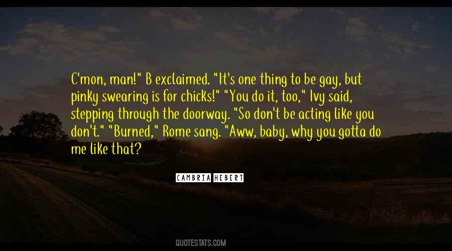 Quotes About Acting Like A Man #401430