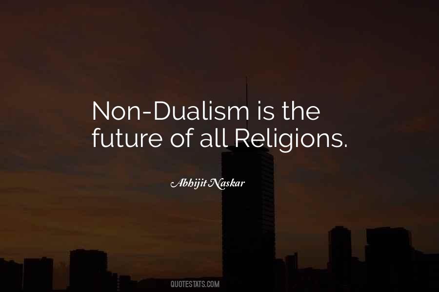 Quotes About Non Dualism #144944