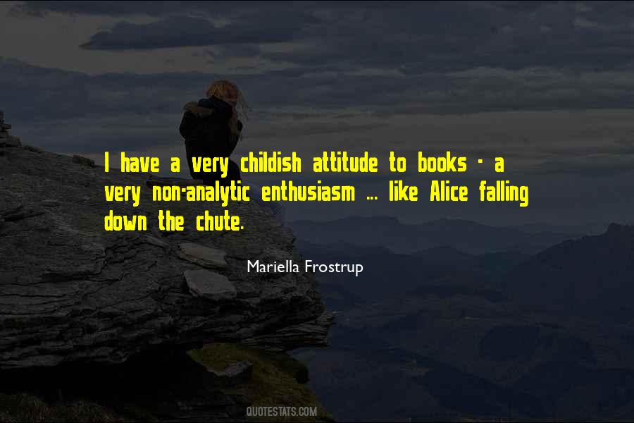 Quotes About Childish Enthusiasm #1776931