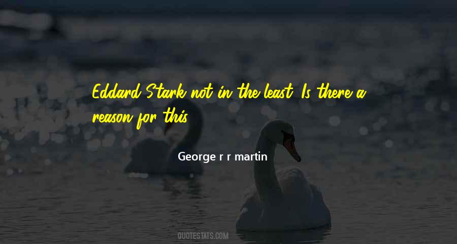 Quotes About Eddard Stark #382287