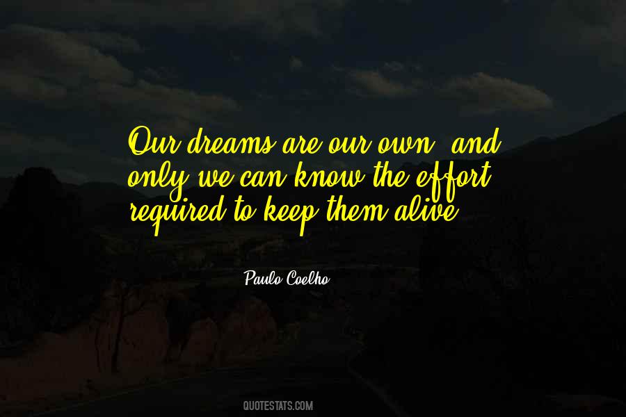 Dreams Are Only Dreams Quotes #358342