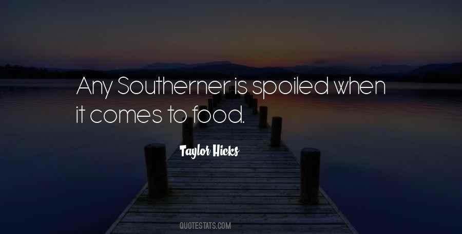 Quotes About Spoiled Food #361969