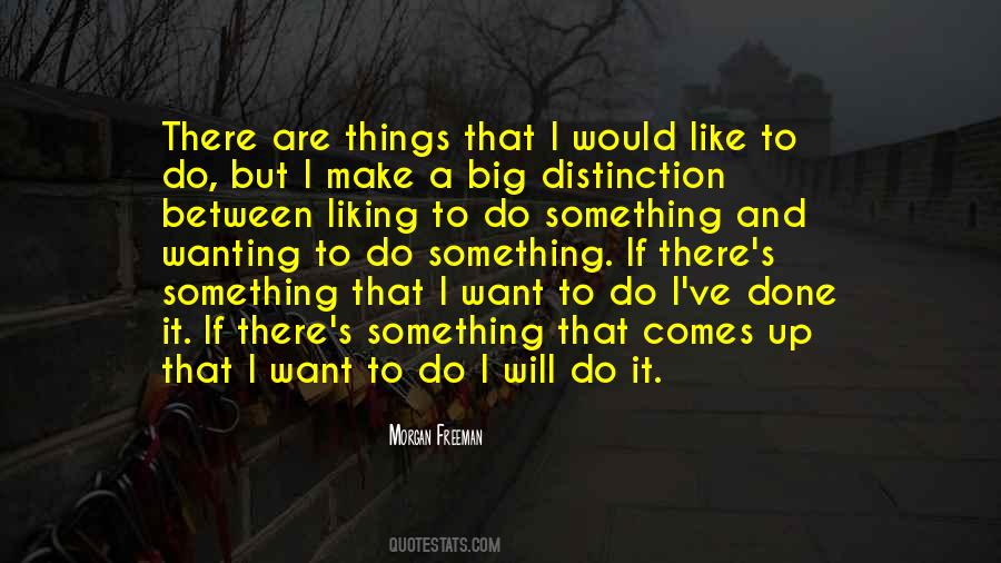 Quotes About Wanting To Do Something #459854