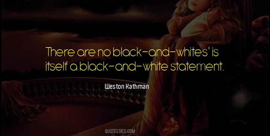 A Black And White Quotes #1358882