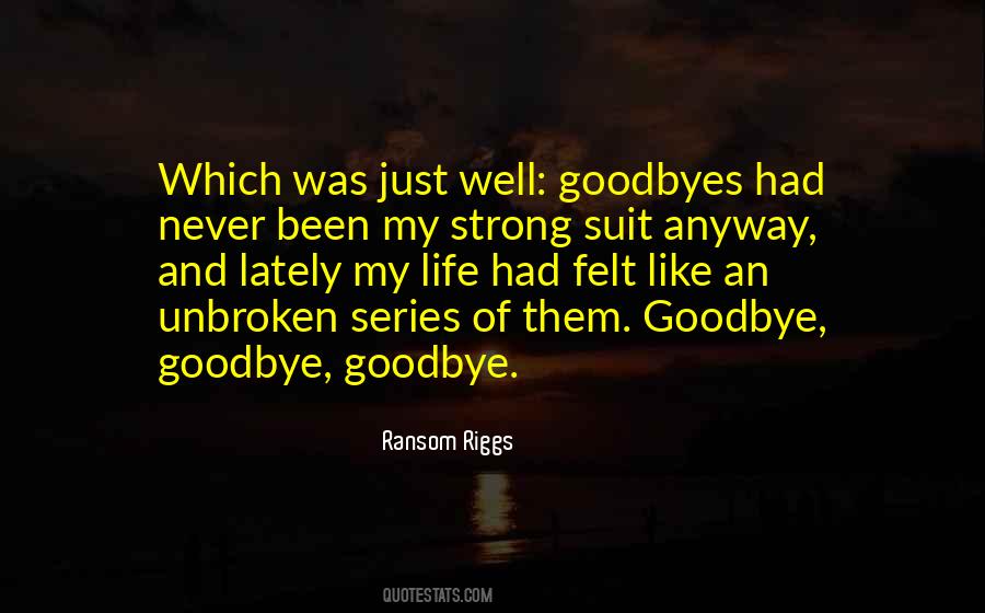 Quotes About No Goodbyes #540281