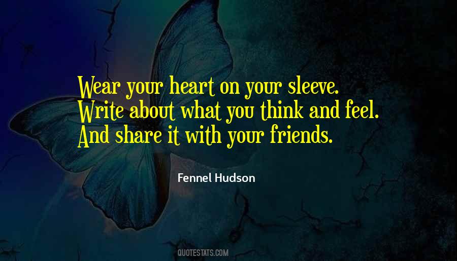 Quotes About Heart On Sleeve #1333843