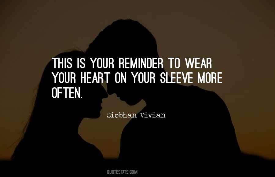 Quotes About Heart On Sleeve #258166