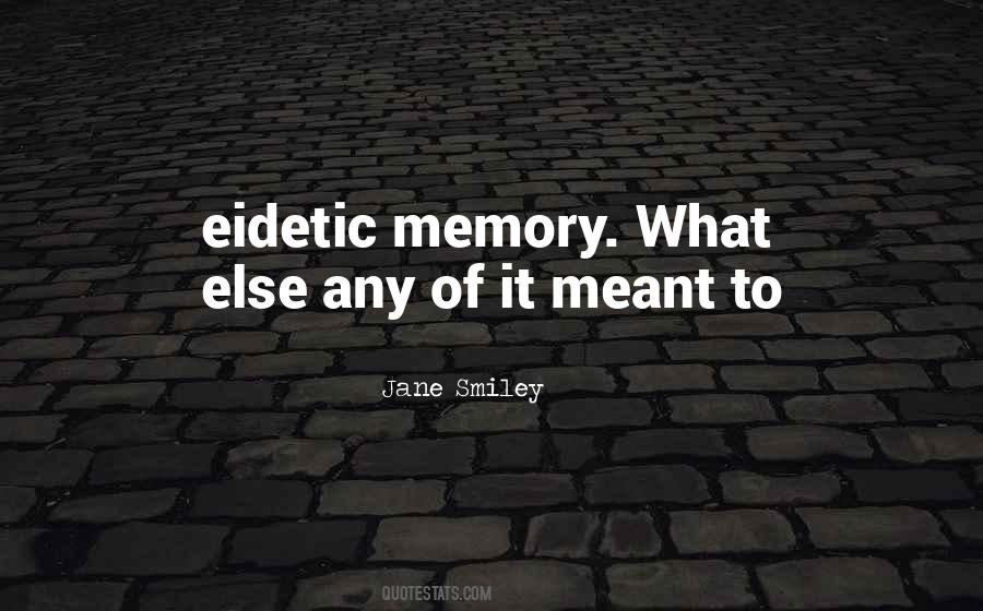 Quotes About Eidetic Memory #110433