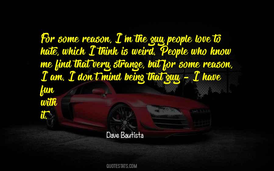 Quotes About Being That Guy #934168