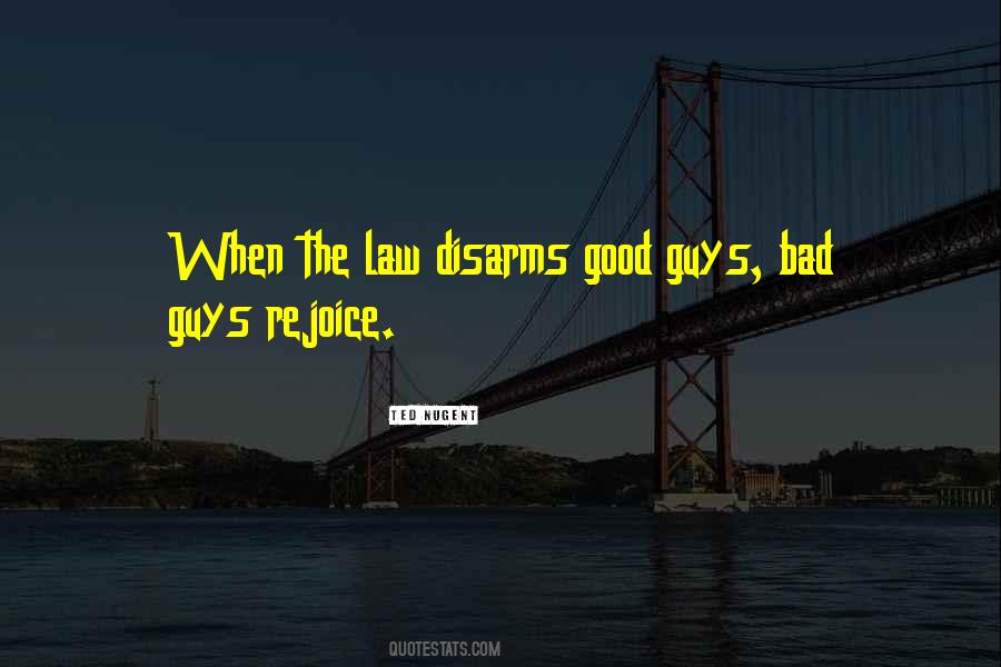Quotes About Good Guys Vs Bad Guys #123544