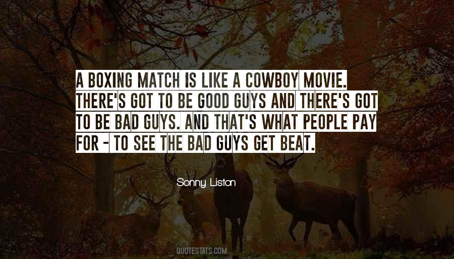 Quotes About Good Guys Vs Bad Guys #45907