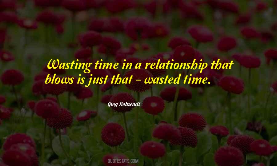 Quotes About Wasting Time On A Relationship #26546