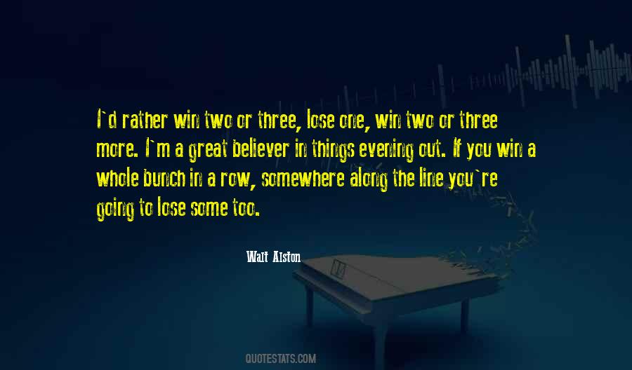 You Win Some You Lose Some Quotes #1146922