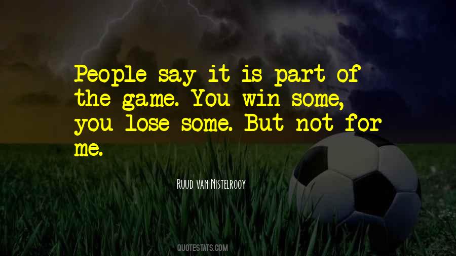You Win Some You Lose Some Quotes #315730