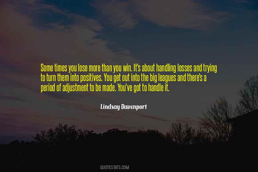 You Win Some You Lose Some Quotes #722906