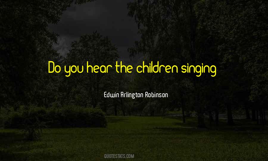Children Singing Quotes #886228