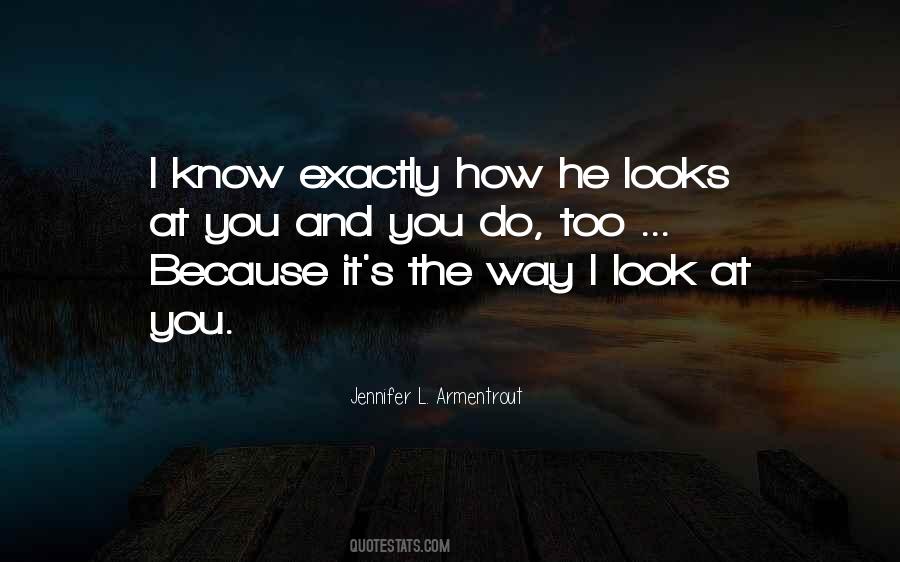 Quotes About How He Looks At You #1807894