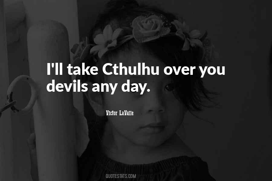 Quotes About Cthulhu #716376