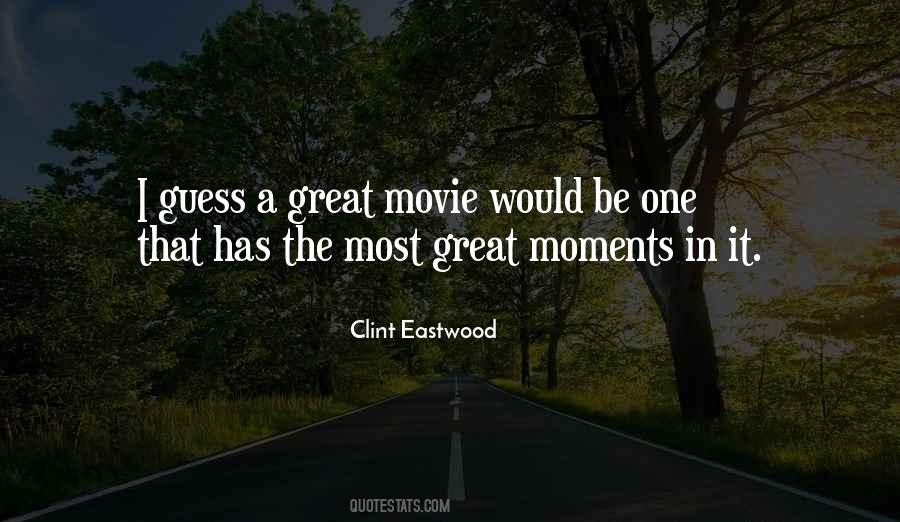 Quotes About Great Moments #1525214