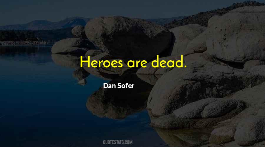 Dead Heroes Quotes #1367237