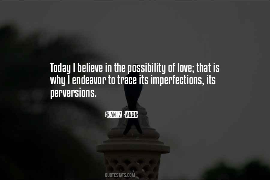 Quotes About Possibility Of Love #1158332