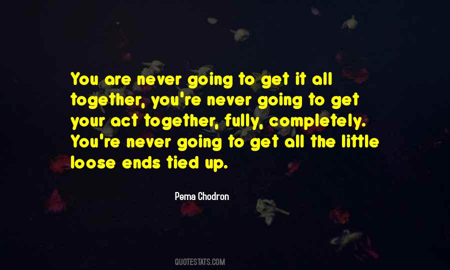 Quotes About Going To Get It #1401916
