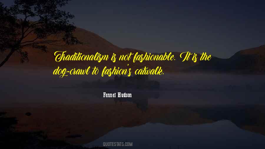 Quotes About Traditional Fashion #1383331