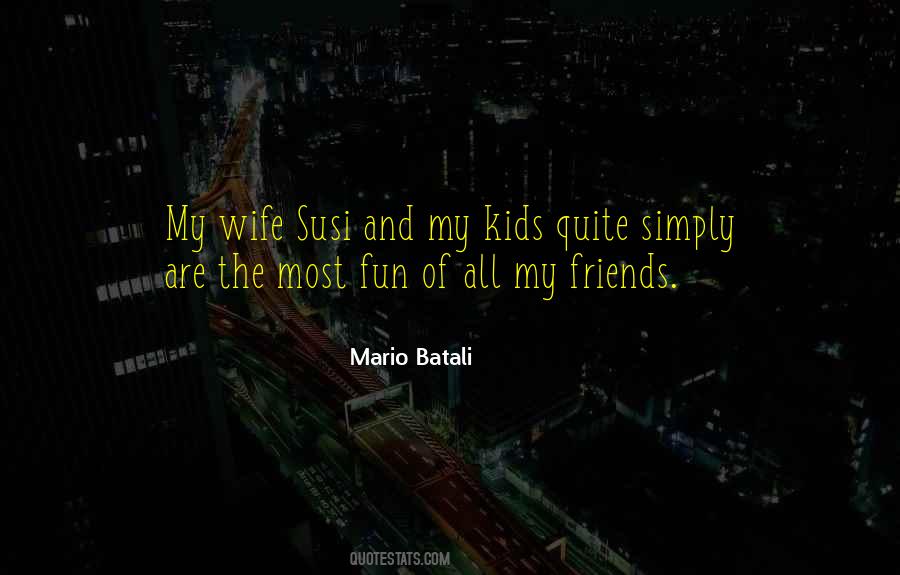 Quotes About Wife And Friends #1474008
