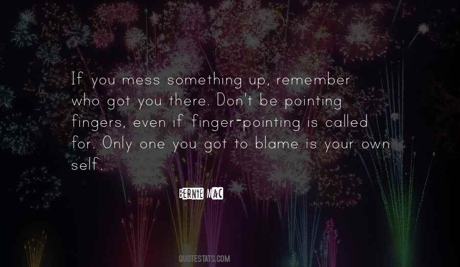 Quotes About Finger Pointing #679260