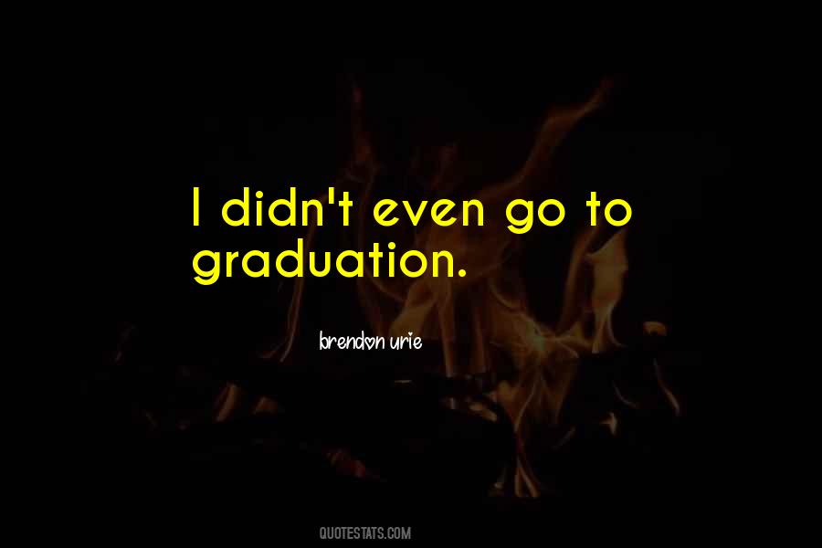 Quotes About Graduation #1132374