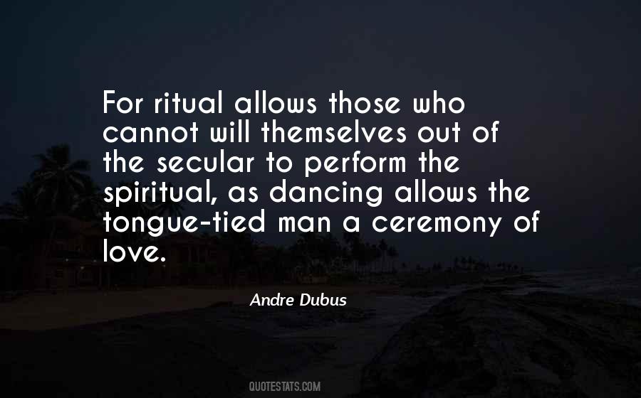 Quotes About Ceremony And Ritual #1394705