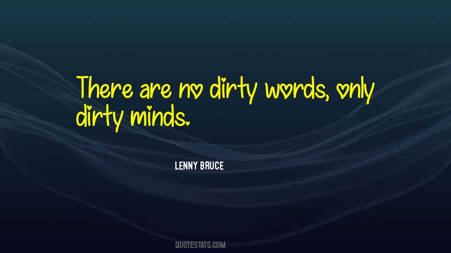 Quotes About Dirty Words #576529