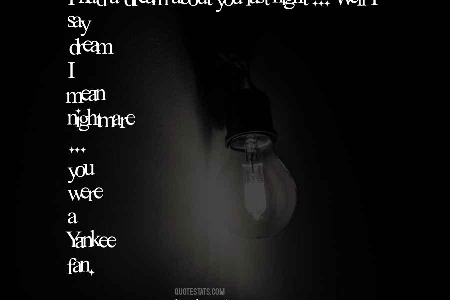 Quotes About Night Dreams #159997 Quotes About Night Dreams #159997