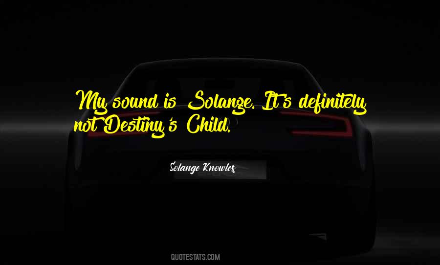 Destiny Child Quotes #913423