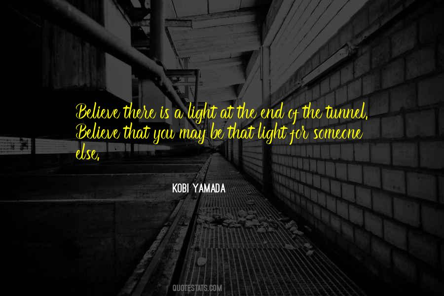 Quotes About The Light At The End Of The Tunnel #1056295