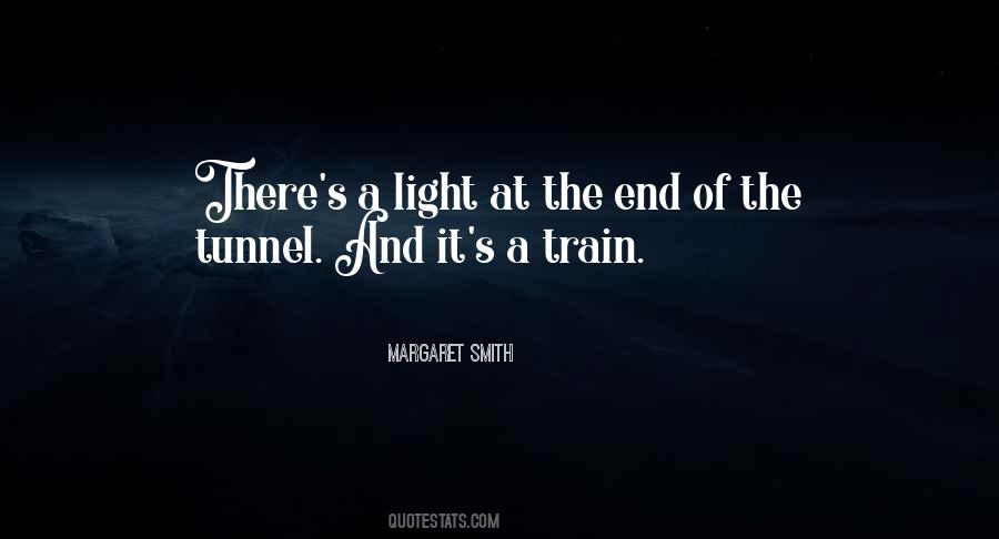 Quotes About The Light At The End Of The Tunnel #1473446