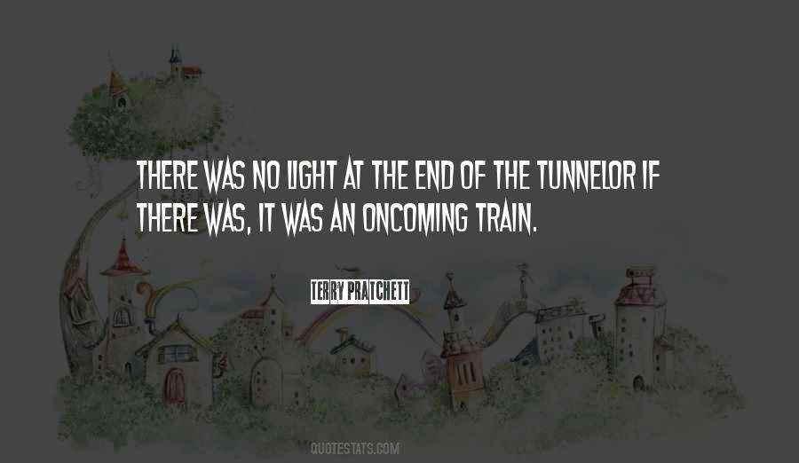 Quotes About The Light At The End Of The Tunnel #1772682