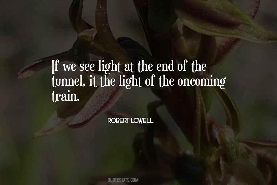 Quotes About The Light At The End Of The Tunnel #237644